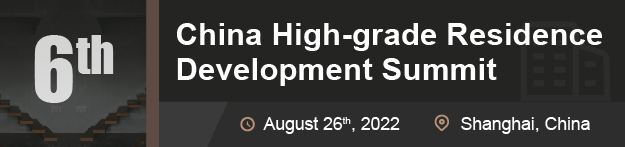 6th China High-grade Residence Development Summit